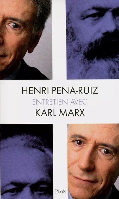 Entretien avec Karl Marx - Henri Pena-Ruiz - Place des éditeurs