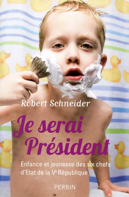 Je serai Président - Robert Schneider - Place des éditeurs