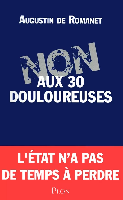 Non aux 30 douloureuses - Augustin de Romanet - Place des éditeurs