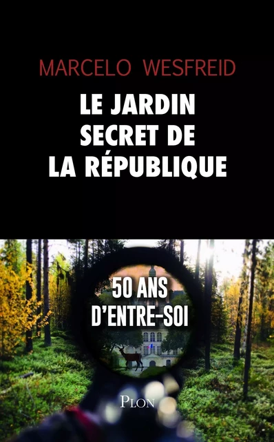 Le jardin secret de la République - Marcelo Wesfreid - Place des éditeurs