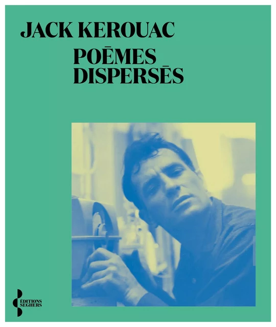 Poèmes dispersés - Jack Kerouac - Groupe Robert Laffont