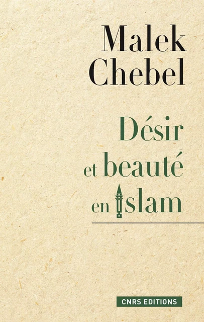 Désir et beauté en islam - Malek Chebel - CNRS editions