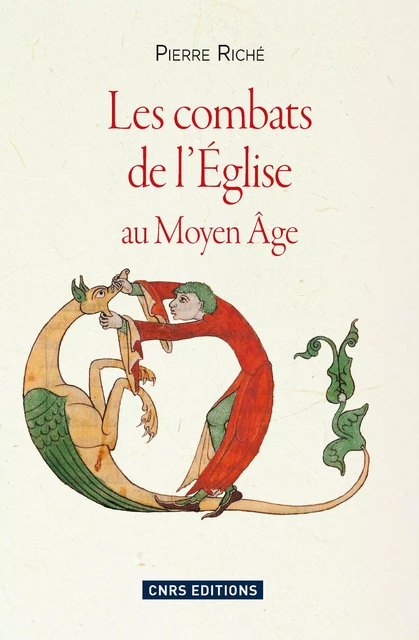 Les Combats de l'église au Moyen-âge - Pierre Riché - CNRS editions