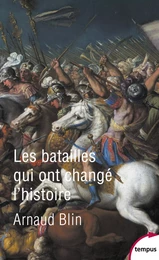 Les batailles qui ont changé l'histoire