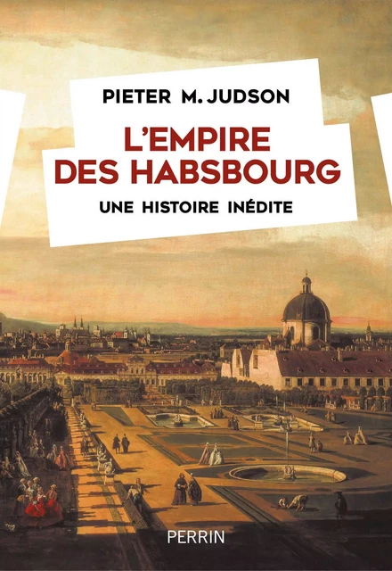 L'Empire des Habsbourg - Pieter M. Judson - Place des éditeurs