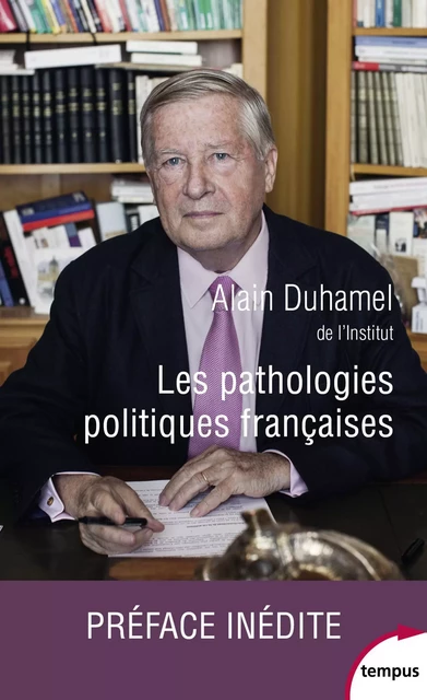 Les pathologies politiques françaises - Alain Duhamel - Place des éditeurs