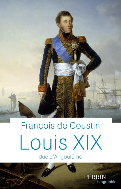 Louis XIX, duc d'Angoulème - François de Coustin - Place des éditeurs