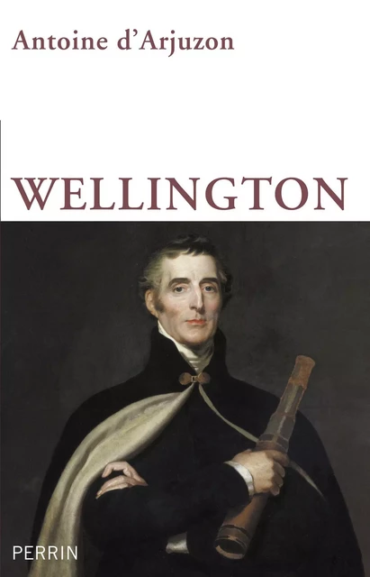 Wellington - Antoine d' Arjuzon - Place des éditeurs