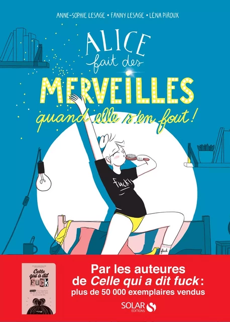 Alice fait des merveilles, quand elle s'en fout - Anne Sophie Lesage, Fanny Lesage, Léna Piroux - edi8