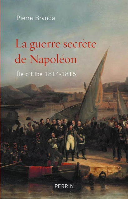 La guerre secrète de Napoléon - Pierre Branda - Place des éditeurs