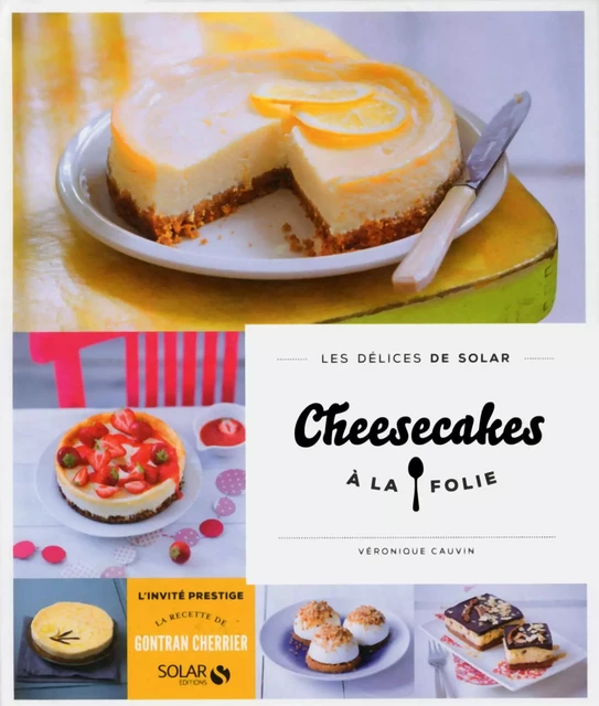 Cheesecakes à la folie - Les délices de Solar - Véronique Cauvin - edi8