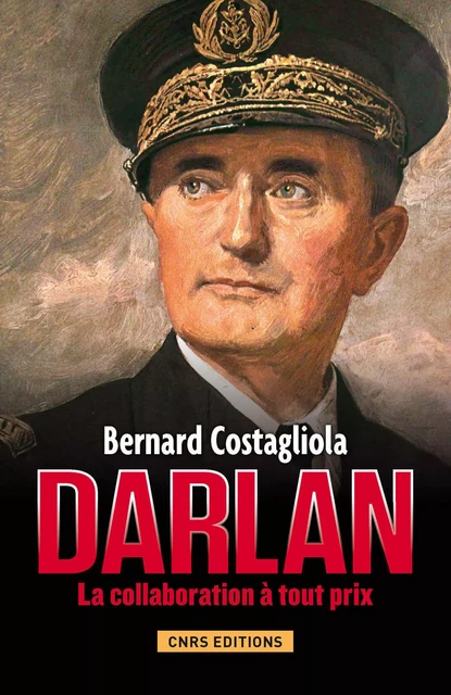 Darlan - Bernard Costagliola - CNRS editions