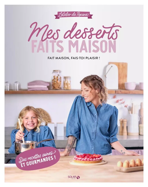 Mes desserts faits maison - Roxane -  Roxane - edi8