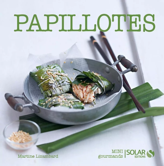 Papillotes - Nouvelles variations gourmandes - Martine LIZAMBARD - edi8