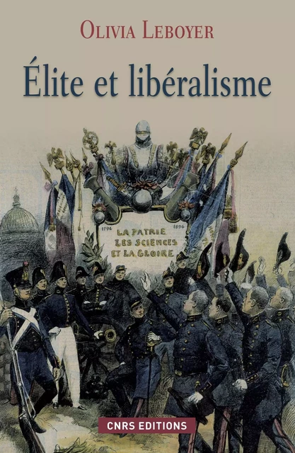 Elite et libéralisme - Olivia Leboyer - CNRS editions