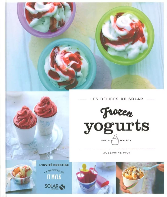 Frozen yogurts faits maison - Les délices de Solar - Joséphine Piot, Valérie Piot - edi8