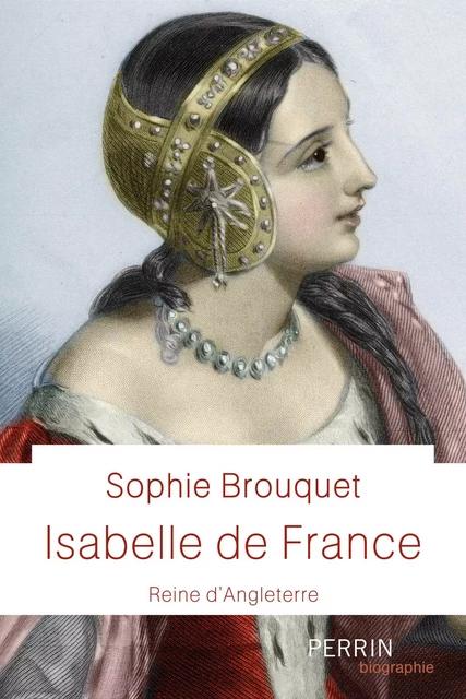 Isabelle de France, reine d'Angleterre - Sophie Brouquet - Place des éditeurs