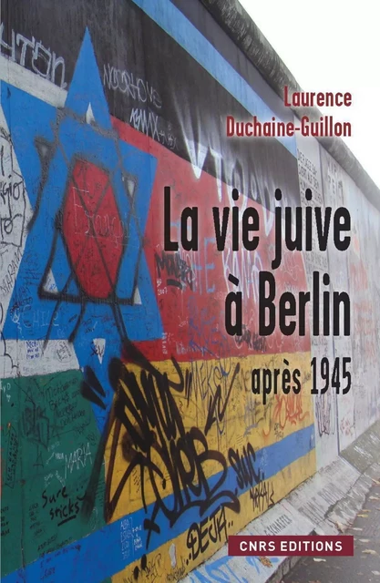 La Vie juive à Berlin après 1945 - Laurence Guillon - CNRS editions