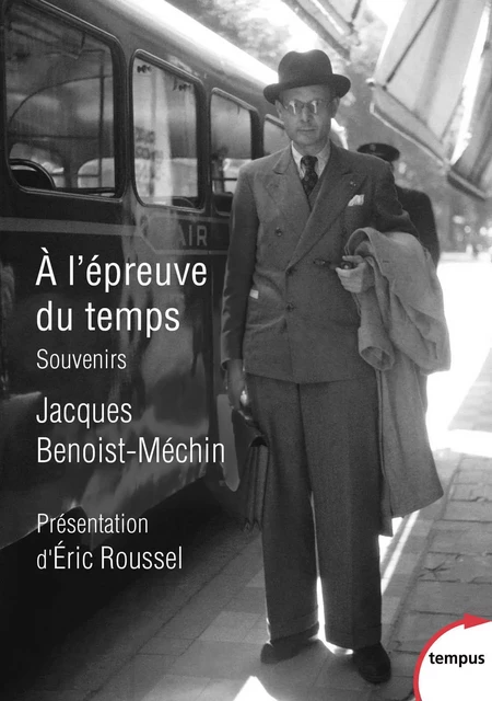 A l'épreuve du temps - Jacques Benoist-Méchin - Place des éditeurs