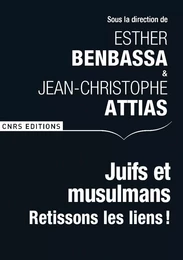 Juifs et musulmans. Retissons les liens !