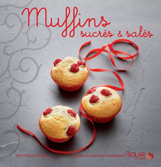 Muffins - nouvelles variations gourmandes - Véronique Cauvin - edi8