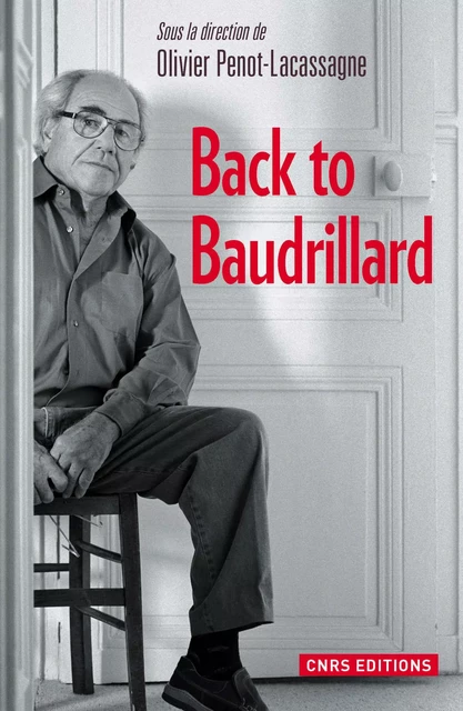 Back to Baudrillard - Olivier Penot-Lacassagne - CNRS editions