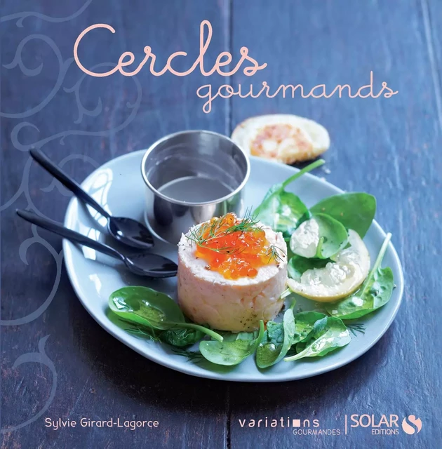 Cercles gourmands - Nouvelles variations gourmandes - Sylvie Girard - edi8