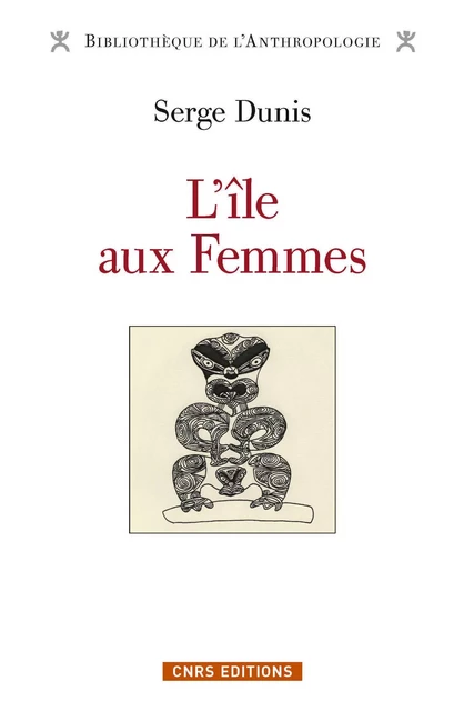 Ile aux femmes - Serge Dunis - CNRS editions