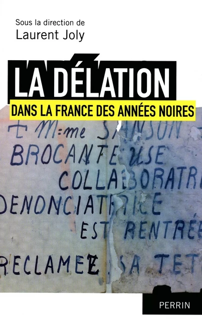 La délation dans la France des années noires - Laurent Joly - Place des éditeurs