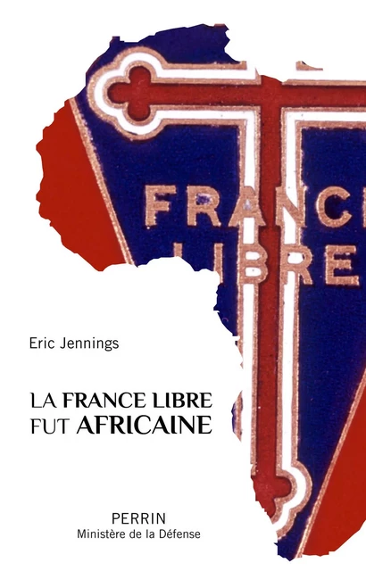 La France libre fut africaine - Eric Thomas Jennings - Place des éditeurs