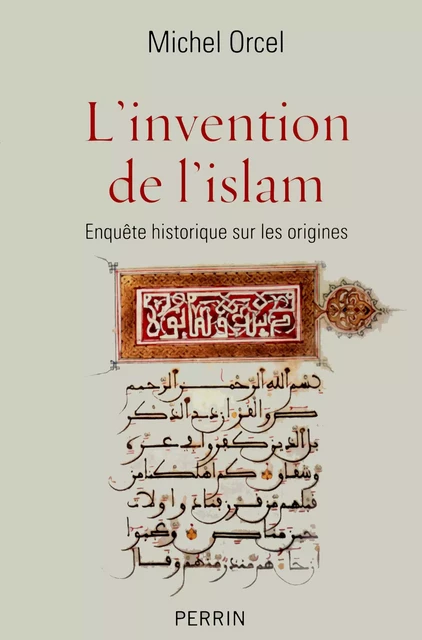 L'invention de l'islam - Michel Orcel - Place des éditeurs