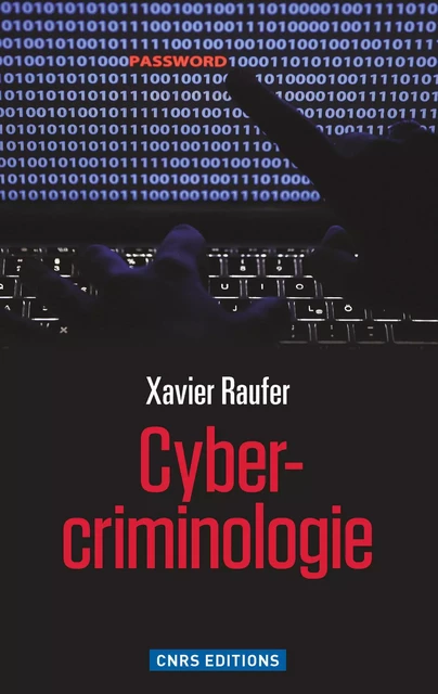 Cybercriminologie - Xavier Raufer - CNRS editions