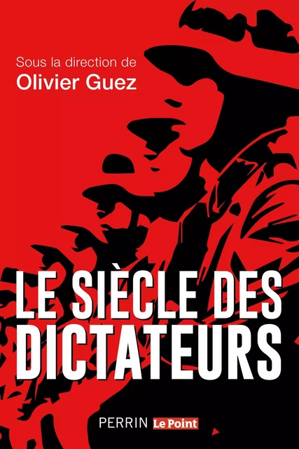 Le siècle des dictateurs - Olivier Guez,  Collectif - Place des éditeurs