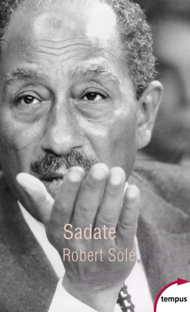 Sadate - Robert Solé - Place des éditeurs