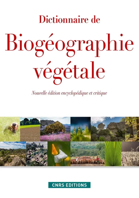 Dictionnaire de biogéographie végétale (NE) - Georges Métailie, Antoine Da Lage - CNRS editions