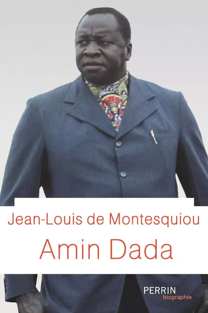 Amin Dada - Jean-Louis de Montesquiou - Place des éditeurs