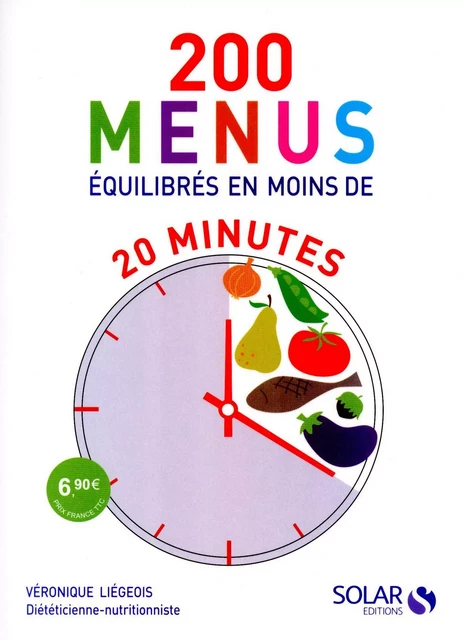 200 menus équilibrés en moins de 20 minutes - Véronique Liégeois - edi8