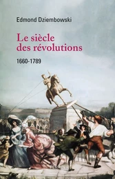 Le Siècle des Révolutions (1660-1789)