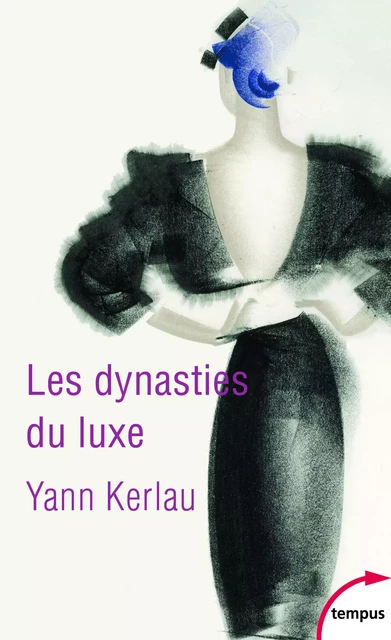 Les dynasties du luxe - Yann Kerlau - Place des éditeurs