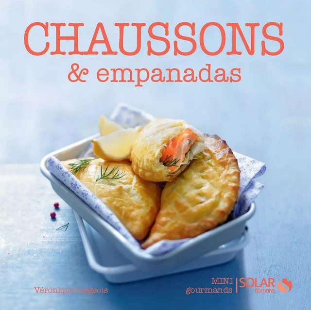 Chaussons & Empanadas - Variations gourmandes - Véronique Liégeois - edi8