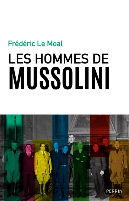 Les hommes de Mussolini - Frédéric Le Moal - Place des éditeurs