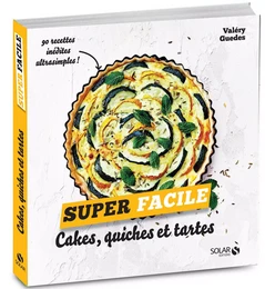 Cakes, quiches et tartes - super facile