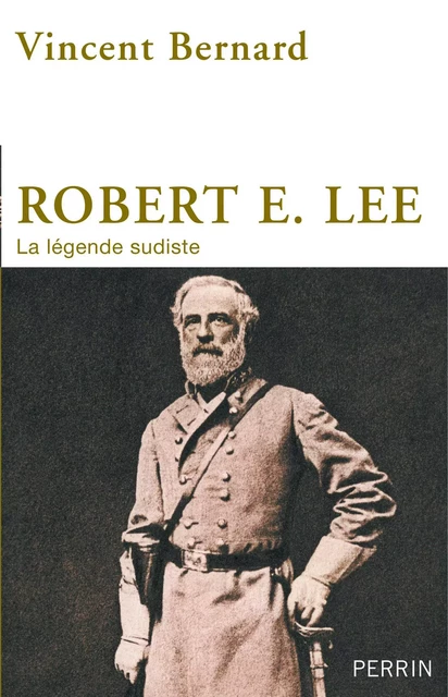 Robert E. Lee - Vincent Bernard - Place des éditeurs