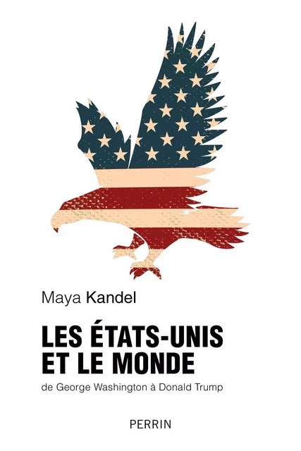 Les Etats-Unis et le monde - Maya Kandel - Place des éditeurs