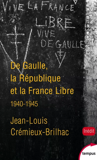 De Gaulle, la République et la France libre - Jean-Louis Crémieux-Brilhac - Place des éditeurs