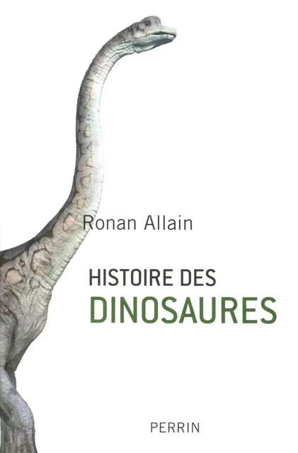 Histoire des dinosaures - Ronan Allain - Place des éditeurs