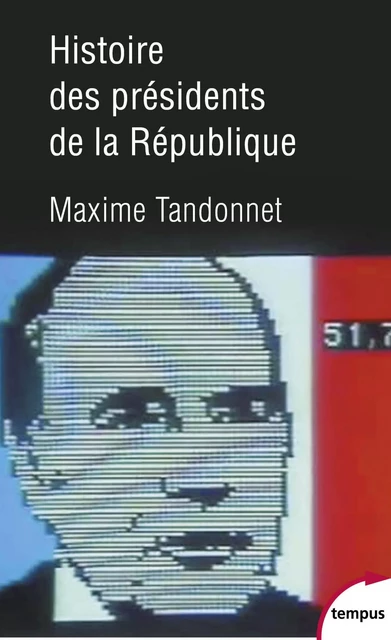 Histoire des présidents de la République - Maxime Tandonnet - Place des éditeurs