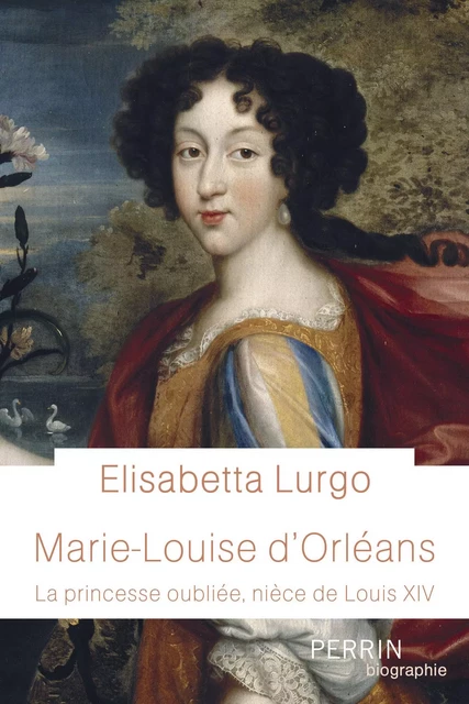 Marie-Louise d'Orléans - Elisabetta Lurgo - Place des éditeurs