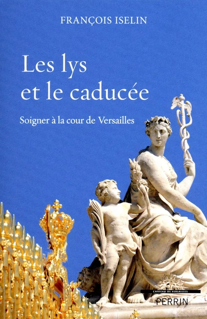 Les lys et le caducée - François Iselin - Place des éditeurs