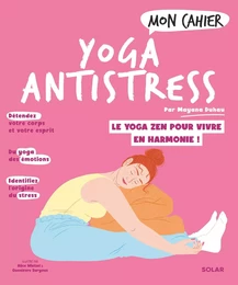 Mon cahier Yoga antistress